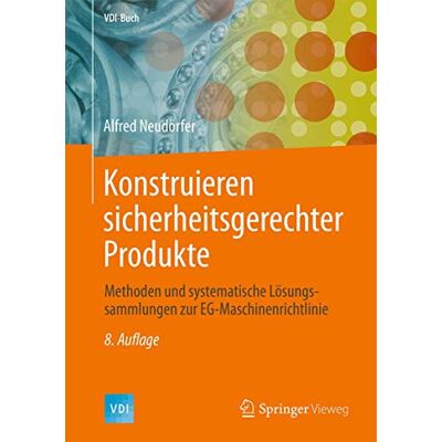 Alfred Neudörfer - Konstruieren sicherheitsgerechter Produkte: Methoden und systematische Lösungssammlungen zur EG-Maschinenrichtlinie (VDI-Buch) - Preis vom 21.06.2026 05:42:24 h Alfred Neudörfer - Konstruieren sicherheitsgerechter Produkte: Methoden und systematische Lösungssammlungen zur EG-Maschinenrichtlinie (VDI-Buch) - Preis vom 21.06.2026 05:42:24 h