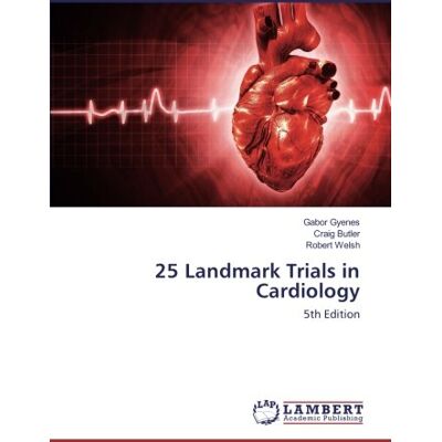 Gabor Gyenes - 25 Landmark Trials in Cardiology: 5th Edition - Preis vom 22.09.2026 03:35:57 h Gabor Gyenes - 25 Landmark Trials in Cardiology: 5th Edition - Preis vom 22.09.2026 03:35:57 h
