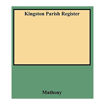 Kingston - Kingston Parish Register - Preis vom 22.09.2026 03:35:57 h Kingston - Kingston Parish Register - Preis vom 22.09.2026 03:35:57 h