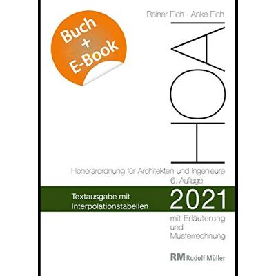 Rainer Eich - HOAI 2021 – Textausgabe mit Interpolationstabellen - mit E-Book (PDF): Textausgabe mit Erläuterung der Neuerungen, Musterrechnungen und Interpolationstabellen - Preis vom 17.06.2026 05:34:31 h Rainer Eich - HOAI 2021 – Textausgabe mit Interpolationstabellen - mit E-Book (PDF): Textausgabe mit Erläuterung der Neuerungen, Musterrechnungen und Interpolationstabellen - Preis vom 17.06.2026 05:34:31 h