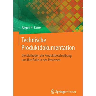 Kaiser Technische Produktdokumentation: Die Methoden der Produktbeschreibung und ihre Rolle in den Prozessen - Preis vom 24.06.2026 07:42:13 h Kaiser Technische Produktdokumentation: Die Methoden der Produktbeschreibung und ihre Rolle in den Prozessen - Preis vom 24.06.2026 07:42:13 h