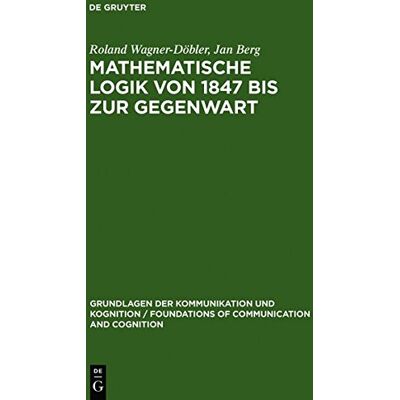 Roland Mathematische Logik von 1847 bis zur Gegenwart. Eine bibliometrische Untersuchung (Foundations of communication and cognition) - Preis vom 17.06.2026 05:34:31 h Roland Mathematische Logik von 1847 bis zur Gegenwart. Eine bibliometrische Untersuchung (Foundations of communication and cognition) - Preis vom 17.06.2026 05:34:31 h