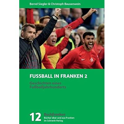 Christoph Bausenwein - Fußball in Franken 2: Geschichten eines Fußballjahrhunderts (Buchfranken / Bücher aus und über Franken) - Preis vom 23.06.2026 11:45:09 h Christoph Bausenwein - Fußball in Franken 2: Geschichten eines Fußballjahrhunderts (Buchfranken / Bücher aus und über Franken) - Preis vom 23.06.2026 11:45:09 h