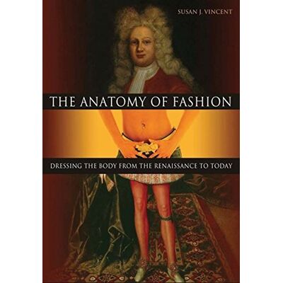 Vincent The Anatomy of Fashion: Dressing the Body from the Renaissance to Today - Preis vom 22.06.2026 23:23:57 h Vincent The Anatomy of Fashion: Dressing the Body from the Renaissance to Today - Preis vom 22.06.2026 23:23:57 h