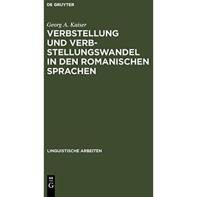 Kaiser Verbstellung und Verbstellungswandel in den romanischen Sprachen (Linguistische Arbeiten, 465, Band 465) - Preis vom 23.06.2026 11:45:09 h Kaiser Verbstellung und Verbstellungswandel in den romanischen Sprachen (Linguistische Arbeiten, 465, Band 465) - Preis vom 23.06.2026 11:45:09 h