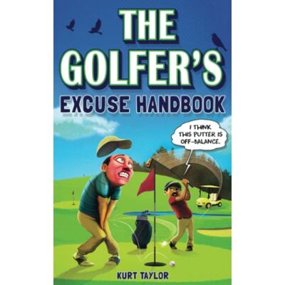 Taylor The Golfer's Excuse Handbook: Golfertainment for Good and Bad Golfers (Funny Golf Gift for Men and Women) - Preis vom 24.06.2026 19:44:00 h Taylor The Golfer's Excuse Handbook: Golfertainment for Good and Bad Golfers (Funny Golf Gift for Men and Women) - Preis vom 24.06.2026 19:44:00 h