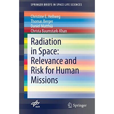 Hellweg, Christine E. - Radiation in Space: Relevance and Risk for Human Missions: Mit E-Book (SpringerBriefs in Space Life Sciences) - Preis vom 17.06.2026 05:34:31 h Hellweg, Christine E. - Radiation in Space: Relevance and Risk for Human Missions: Mit E-Book (SpringerBriefs in Space Life Sciences) - Preis vom 17.06.2026 05:34:31 h