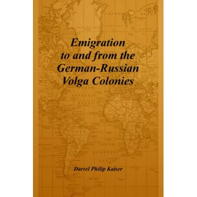 Kaiser Emigration to and from the German-Russian Volga Colonies - Preis vom 24.06.2026 07:42:13 h Kaiser Emigration to and from the German-Russian Volga Colonies - Preis vom 24.06.2026 07:42:13 h