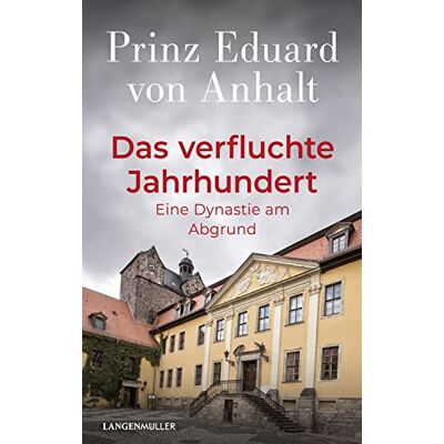 Eduard von Anhalt - Das verfluchte Jahrhundert: Eine Dynastie am Abgrund - Preis vom 24.06.2026 19:44:00 h Eduard von Anhalt - Das verfluchte Jahrhundert: Eine Dynastie am Abgrund - Preis vom 24.06.2026 19:44:00 h