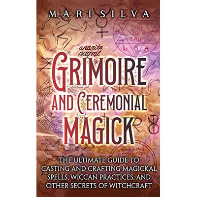 Silva Grimoire and Ceremonial Magick: The Ultimate Guide to Casting and Crafting Magickal Spells, Wiccan Practices, and Other Secrets of Witchcraft - Preis vom 23.06.2026 11:45:09 h Silva Grimoire and Ceremonial Magick: The Ultimate Guide to Casting and Crafting Magickal Spells, Wiccan Practices, and Other Secrets of Witchcraft - Preis vom 23.06.2026 11:45:09 h