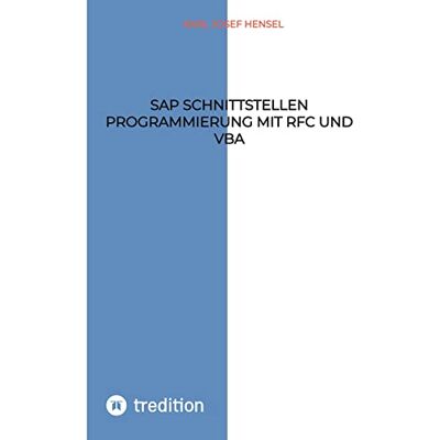 Hensel SAP Schnittstellen Programmierung mit RFC und VBA: SAP Daten mit MS Access bearbeiten - Preis vom 24.06.2026 07:42:13 h Hensel SAP Schnittstellen Programmierung mit RFC und VBA: SAP Daten mit MS Access bearbeiten - Preis vom 24.06.2026 07:42:13 h
