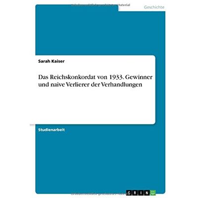 Kaiser Das Reichskonkordat von 1933. Gewinner und naive Verlierer der Verhandlungen - Preis vom 24.06.2026 07:42:13 h Kaiser Das Reichskonkordat von 1933. Gewinner und naive Verlierer der Verhandlungen - Preis vom 24.06.2026 07:42:13 h