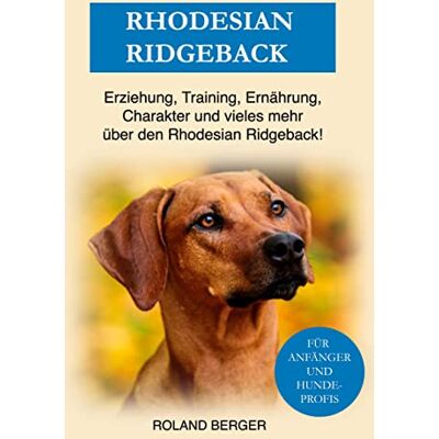 Roland Rhodesian Ridgeback: Erziehung, Training, Charakter und vieles mehr über den Rhodesian Ridgeback - Preis vom 22.06.2026 11:45:37 h Roland Rhodesian Ridgeback: Erziehung, Training, Charakter und vieles mehr über den Rhodesian Ridgeback - Preis vom 22.06.2026 11:45:37 h