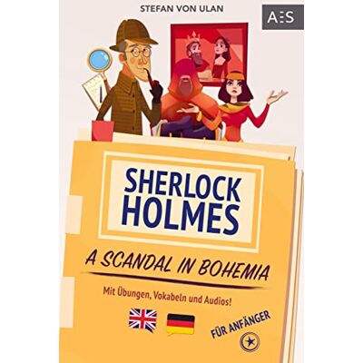 Stefan von Ulan - Sherlock Holmes - A Scandal in Bohemia: Spannende Sherlock Holmes Erzählung, um fließend Englisch sprechen zu lernen! (zweisprachig Englisch - Deutsch mit Übungen, Vokabeln und Audios) - Preis vom 20.06.2026 05:23:55 h Stefan von Ulan - Sherlock Holmes - A Scandal in Bohemia: Spannende Sherlock Holmes Erzählung, um fließend Englisch sprechen zu lernen! (zweisprachig Englisch - Deutsch mit Übungen, Vokabeln und Audios) - Preis vom 20.06.2026 05:23:55 h