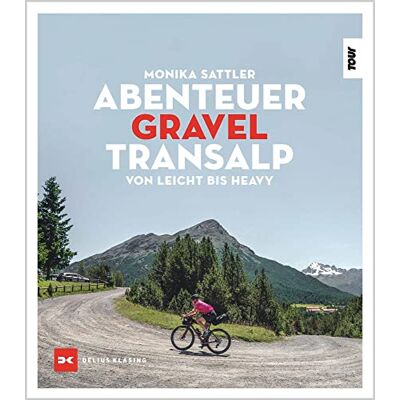 Monika Sattler - Abenteuer Gravel-Transalp: Von leicht bis heavy - Preis vom 22.06.2026 23:23:57 h Monika Sattler - Abenteuer Gravel-Transalp: Von leicht bis heavy - Preis vom 22.06.2026 23:23:57 h