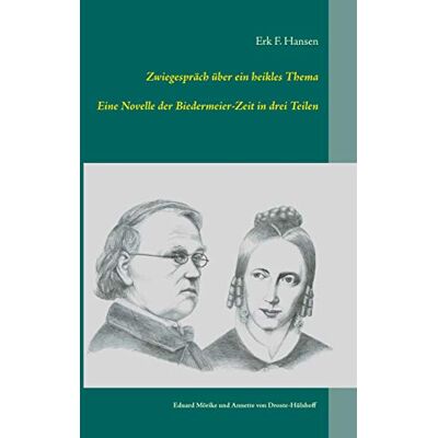 Hansen Zwiegespräch über ein heikles Thema: Eine Novelle der Biedermeier-Zeit in drei Teilen - Preis vom 24.06.2026 07:42:13 h Hansen Zwiegespräch über ein heikles Thema: Eine Novelle der Biedermeier-Zeit in drei Teilen - Preis vom 24.06.2026 07:42:13 h