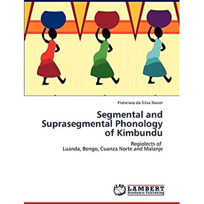 Silva Segmental and Suprasegmental Phonology of Kimbundu: Regiolects of Luanda, Bengo, Cuanza Norte and Malanje - Preis vom 22.06.2026 23:23:57 h Silva Segmental and Suprasegmental Phonology of Kimbundu: Regiolects of Luanda, Bengo, Cuanza Norte and Malanje - Preis vom 22.06.2026 23:23:57 h