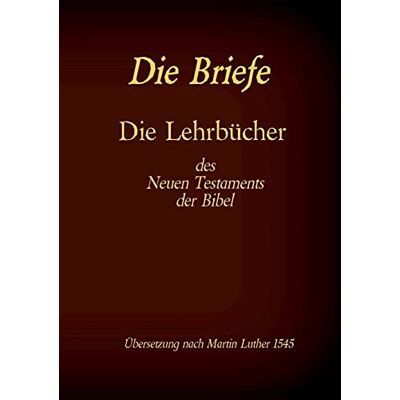 Antonia Katharina Tessnow - Die Briefe - Die Lehrbücher des Neues Testaments der Bibel: Römer, Korinther, Galater, Epheser, Philipper, Kolosser, Thessalonicher u.a. (Die Bücher der Bibel als Einzelausgabe im Großdruck) - Preis vom 23.06.2026 11:45:09 h Antonia Katharina Tessnow - Die Briefe - Die Lehrbücher des Neues Testaments der Bibel: Römer, Korinther, Galater, Epheser, Philipper, Kolosser, Thessalonicher u.a. (Die Bücher der Bibel als Einzelausgabe im Großdruck) - Preis vom 23.06.2026 11:45:09 h