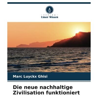 Marc Die neue nachhaltige Zivilisation funktioniert: DE - Preis vom 20.06.2026 05:23:55 h Marc Die neue nachhaltige Zivilisation funktioniert: DE - Preis vom 20.06.2026 05:23:55 h