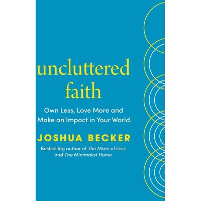 Becker Uncluttered Faith: Instant New York Times Bestseller – Own Less, Love More and Make an Impact in Your World: A Minimalist Book - Preis vom 18.06.2026 05:44:55 h Becker Uncluttered Faith: Instant New York Times Bestseller – Own Less, Love More and Make an Impact in Your World: A Minimalist Book - Preis vom 18.06.2026 05:44:55 h