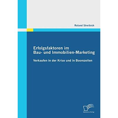 Roland Erfolgsfaktoren im Bau- und Immobilien-Marketing: Verkaufen in der Krise und in Boomzeiten - Preis vom 22.06.2026 23:23:57 h Roland Erfolgsfaktoren im Bau- und Immobilien-Marketing: Verkaufen in der Krise und in Boomzeiten - Preis vom 22.06.2026 23:23:57 h