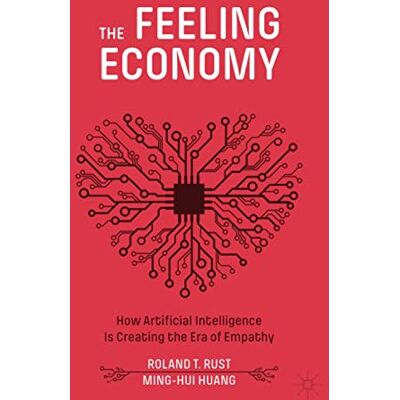 Roland The Feeling Economy: How Artificial Intelligence Is Creating the Era of Empathy - Preis vom 23.06.2026 11:45:09 h Roland The Feeling Economy: How Artificial Intelligence Is Creating the Era of Empathy - Preis vom 23.06.2026 11:45:09 h