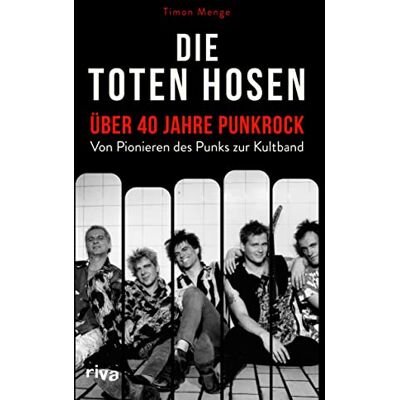 Timon Menge - Die Toten Hosen – über 40 Jahre Punkrock: Von Pionieren des Punks zur Kultband - Preis vom 24.06.2026 19:44:00 h Timon Menge - Die Toten Hosen – über 40 Jahre Punkrock: Von Pionieren des Punks zur Kultband - Preis vom 24.06.2026 19:44:00 h