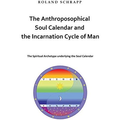 Roland The Anthroposophical Soul Calendar and the Incarnation Cycle of Man: The Spiritual Archetype underlying the Soul Calendar - Preis vom 20.06.2026 05:23:55 h Roland The Anthroposophical Soul Calendar and the Incarnation Cycle of Man: The Spiritual Archetype underlying the Soul Calendar - Preis vom 20.06.2026 05:23:55 h