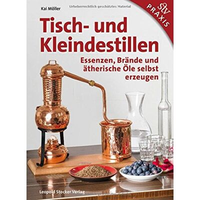 Kai Möller - Tisch- und Kleindestillen: Essenzen, Brände & ätherische Öle selbst erzeugen - Preis vom 20.06.2026 05:23:55 h Kai Möller - Tisch- und Kleindestillen: Essenzen, Brände & ätherische Öle selbst erzeugen - Preis vom 20.06.2026 05:23:55 h
