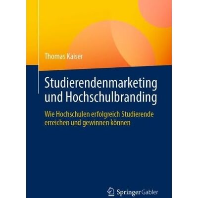 Kaiser Studierendenmarketing und Hochschulbranding: Wie Hochschulen erfolgreich Studierende erreichen und gewinnen können - Preis vom 23.06.2026 11:45:09 h Kaiser Studierendenmarketing und Hochschulbranding: Wie Hochschulen erfolgreich Studierende erreichen und gewinnen können - Preis vom 23.06.2026 11:45:09 h