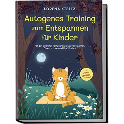 Lorena Kibitz - Autogenes Training zum Entspannen für Kinder: Mit den schönsten Fantasiereisen sanft entspannen, Stress abbauen und Kraft tanken inkl. Körperreise für progressive Muskelentspannung & Audio-Download - Preis vom 20.06.2026 05:23:55 h Lorena Kibitz - Autogenes Training zum Entspannen für Kinder: Mit den schönsten Fantasiereisen sanft entspannen, Stress abbauen und Kraft tanken inkl. Körperreise für progressive Muskelentspannung & Audio-Download - Preis vom 20.06.2026 05:23:55 h