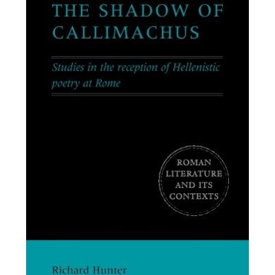 Hunter The Shadow of Callimachus: Studies in the Reception of Hellenistic Poetry at Rome (Roman Literature and its Contexts) - Preis vom 23.06.2026 11:45:09 h Hunter The Shadow of Callimachus: Studies in the Reception of Hellenistic Poetry at Rome (Roman Literature and its Contexts) - Preis vom 23.06.2026 11:45:09 h