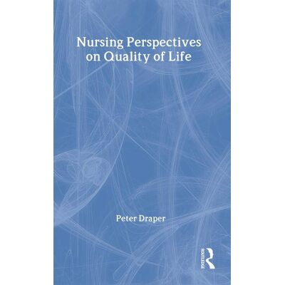 Peter Draper - Nursing Perspectives on Quality of Life (Routledge Essentials for Nurses) - Preis vom 22.09.2026 03:35:57 h Peter Draper - Nursing Perspectives on Quality of Life (Routledge Essentials for Nurses) - Preis vom 22.09.2026 03:35:57 h