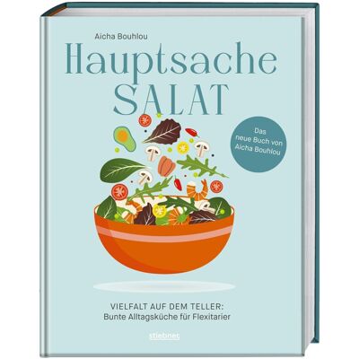 Aicha Bouhlou - Hauptsache Salat: Vielfalt auf dem Teller – Bunte Alltagsküche für Flexitarier. Das Salat-Kochbuch: Schnelle Salate, Sommersalate oder Wintersalate - Salat Rezepte für jeden Geschmack. - Preis vom 23.06.2026 11:45:09 h Aicha Bouhlou - Hauptsache Salat: Vielfalt auf dem Teller – Bunte Alltagsküche für Flexitarier. Das Salat-Kochbuch: Schnelle Salate, Sommersalate oder Wintersalate - Salat Rezepte für jeden Geschmack. - Preis vom 23.06.2026 11:45:09 h