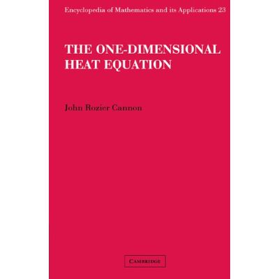 Cannon, John Rozier - The One-Dimensional Heat Equation (Encyclopedia of Mathematics and its Applications, Band 23) - Preis vom 22.09.2026 03:35:57 h Cannon, John Rozier - The One-Dimensional Heat Equation (Encyclopedia of Mathematics and its Applications, Band 23) - Preis vom 22.09.2026 03:35:57 h