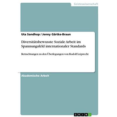 Braun Diversitätsbewusste Soziale Arbeit im Spannungsfeld internationaler Standards: Betrachtungen zu den Überlegungen von Rudolf Leiprecht - Preis vom 19.06.2026 05:29:47 h Braun Diversitätsbewusste Soziale Arbeit im Spannungsfeld internationaler Standards: Betrachtungen zu den Überlegungen von Rudolf Leiprecht - Preis vom 19.06.2026 05:29:47 h
