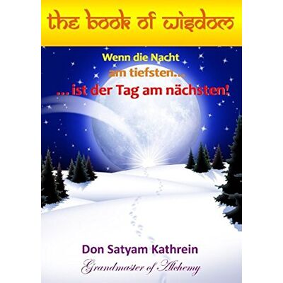 Kathrein The Book of Wisdom: Wenn die Nacht am tiefsten... ...ist der Tag am nächsten! - Preis vom 20.06.2026 05:23:55 h Kathrein The Book of Wisdom: Wenn die Nacht am tiefsten... ...ist der Tag am nächsten! - Preis vom 20.06.2026 05:23:55 h