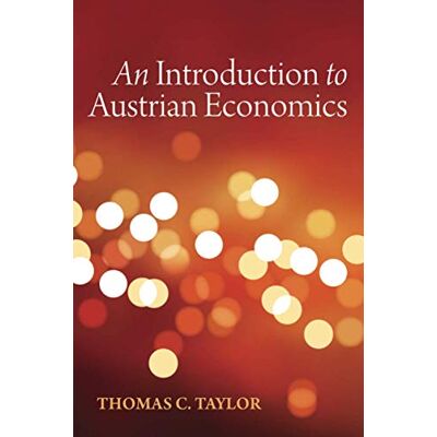 Taylor An Introduction to Austrian Economics - Preis vom 24.06.2026 19:44:00 h Taylor An Introduction to Austrian Economics - Preis vom 24.06.2026 19:44:00 h