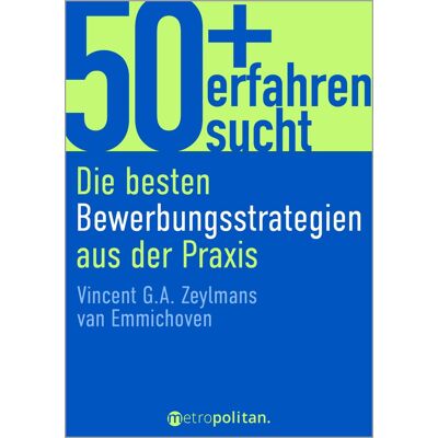 Vincent 50+, erfahren, sucht: Die besten Bewerbungsstrategien aus der Praxis (metropolitan Bücher) - Preis vom 22.06.2026 23:23:57 h Vincent 50+, erfahren, sucht: Die besten Bewerbungsstrategien aus der Praxis (metropolitan Bücher) - Preis vom 22.06.2026 23:23:57 h