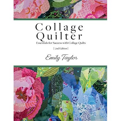 Taylor Collage Quilter: Essentials for Success with Collage Quilts - Preis vom 24.06.2026 19:44:00 h Taylor Collage Quilter: Essentials for Success with Collage Quilts - Preis vom 24.06.2026 19:44:00 h