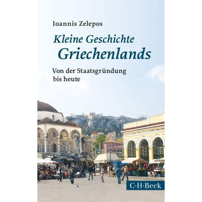 Ioannis Zelepos - Kleine Geschichte Griechenlands: Von der Staatsgründung bis heute (Beck Paperback) - Preis vom 24.06.2026 19:44:00 h Ioannis Zelepos - Kleine Geschichte Griechenlands: Von der Staatsgründung bis heute (Beck Paperback) - Preis vom 24.06.2026 19:44:00 h