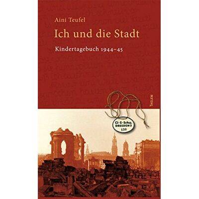Aini Teufel - Ich und die Stadt: Kindertagebuch 1944–45 - Preis vom 19.06.2026 05:29:47 h Aini Teufel - Ich und die Stadt: Kindertagebuch 1944–45 - Preis vom 19.06.2026 05:29:47 h