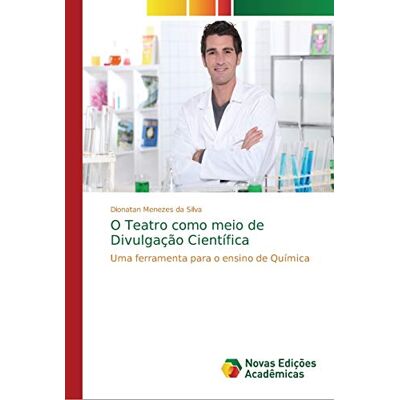 Silva O Teatro como meio de Divulgação Científica: Uma ferramenta para o ensino de Química - Preis vom 23.06.2026 11:45:09 h Silva O Teatro como meio de Divulgação Científica: Uma ferramenta para o ensino de Química - Preis vom 23.06.2026 11:45:09 h