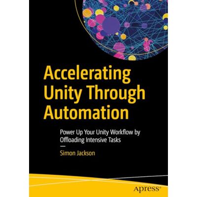 Jackson Accelerating Unity Through Automation: Power Up Your Unity Workflow by Offloading Intensive Tasks - Preis vom 16.06.2026 05:30:18 h Jackson Accelerating Unity Through Automation: Power Up Your Unity Workflow by Offloading Intensive Tasks - Preis vom 16.06.2026 05:30:18 h