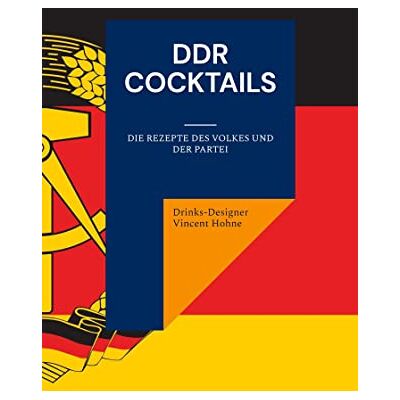 Vincent DDR Cocktails: Die Rezepte des Volkes und der Partei - Preis vom 22.06.2026 23:23:57 h Vincent DDR Cocktails: Die Rezepte des Volkes und der Partei - Preis vom 22.06.2026 23:23:57 h