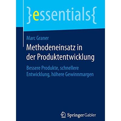 Marc Methodeneinsatz in der Produktentwicklung: Bessere Produkte, schnellere Entwicklung, höhere Gewinnmargen (essentials) - Preis vom 21.06.2026 05:42:24 h Marc Methodeneinsatz in der Produktentwicklung: Bessere Produkte, schnellere Entwicklung, höhere Gewinnmargen (essentials) - Preis vom 21.06.2026 05:42:24 h