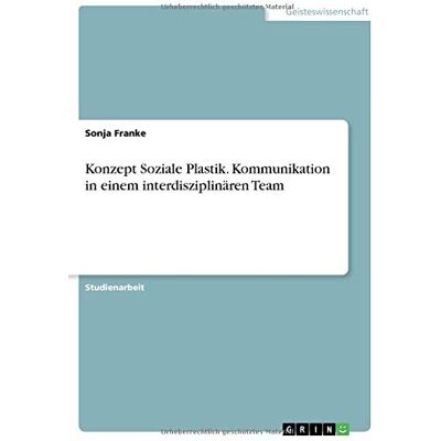Franke Konzept Soziale Plastik. Kommunikation in einem interdisziplinären Team - Preis vom 24.06.2026 07:42:13 h Franke Konzept Soziale Plastik. Kommunikation in einem interdisziplinären Team - Preis vom 24.06.2026 07:42:13 h