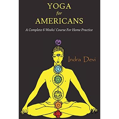 Indra Devi - Yoga for Americans: A Complete 6 Weeks' Course for Home Practice - Preis vom 22.09.2026 03:35:57 h Indra Devi - Yoga for Americans: A Complete 6 Weeks' Course for Home Practice - Preis vom 22.09.2026 03:35:57 h
