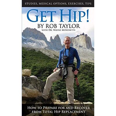 Taylor Get Hip! How to Prepare for and Recover from Total Hip Replacement - Preis vom 24.06.2026 07:42:13 h Taylor Get Hip! How to Prepare for and Recover from Total Hip Replacement - Preis vom 24.06.2026 07:42:13 h