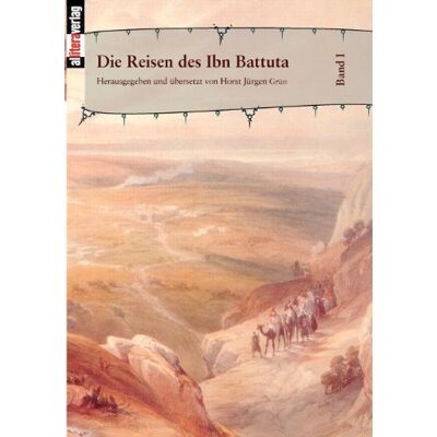 Grün, Horst Jürgen - Die Reisen des Ibn Battuta. Band 1 - Preis vom 24.06.2026 07:42:13 h Grün, Horst Jürgen - Die Reisen des Ibn Battuta. Band 1 - Preis vom 24.06.2026 07:42:13 h